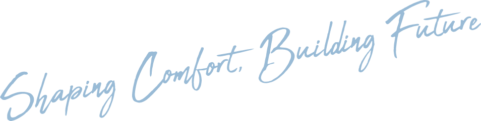 Shaping Comfort, Building Future