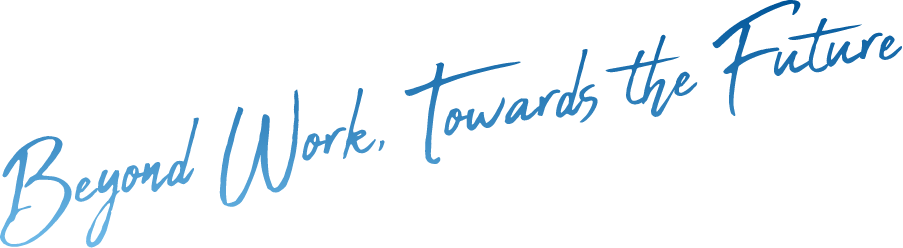 Beyond Work, Towards the Future