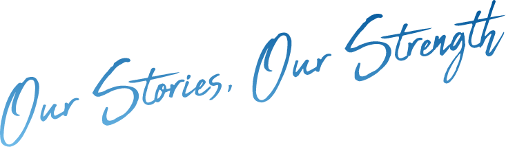 Our Stories, Our Strength